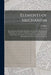 Elements of Mechanism: Elucidating the Scientific Principles of the Practical Construction of Machines, for the Use of Schools, and Students by T. (Thomas) D. 1871 Baker