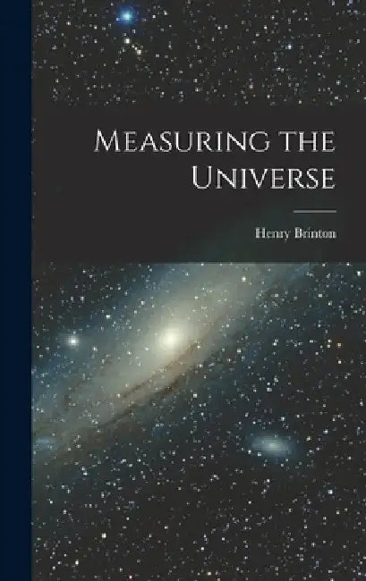 Measuring the Universe by Henry 1901- Brinton