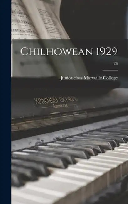Chilhowean 1929; 23 by Junior Class Maryville College