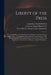Liberty of the Press: Proceedings Before the Sheriff Court of Glasgow, and Circuit Court of Justiciary, in the Summary Process Raised at the by David Respondent Mollison, Dugald Petitioner Bannatyne, Great Britain Circuit Court of Justi