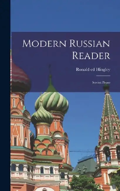 Modern Russian Reader; Soviet Prose by Ronald Ed Hingley