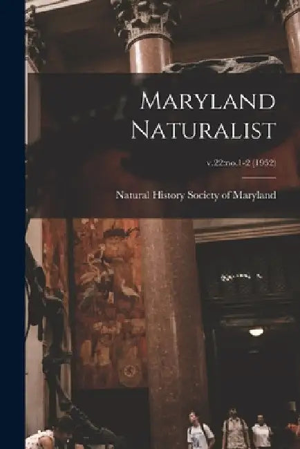 Maryland Naturalist; v.22: no.1-2 (1952) by Natural History Society of Maryland