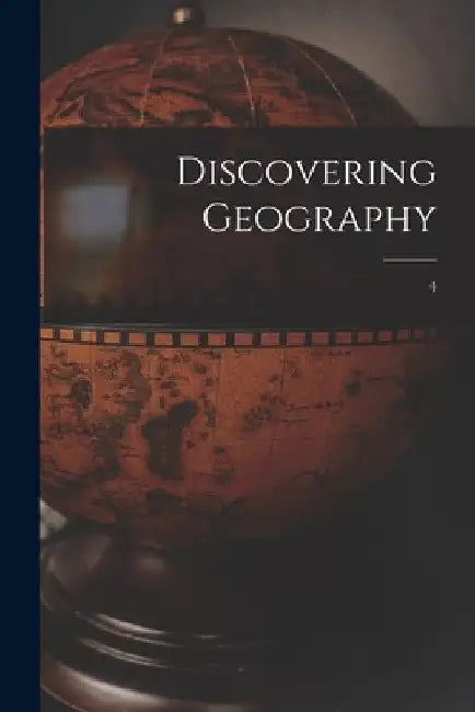 Discovering Geography; 4 by Anonymous