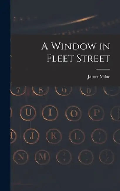 A Window in Fleet Street by James Milne