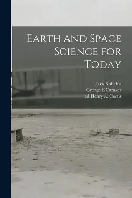 Earth and Space Science for Today by Jack Robbins