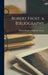 Robert Frost, a Bibliography by William Bradford Shubrick Clymer