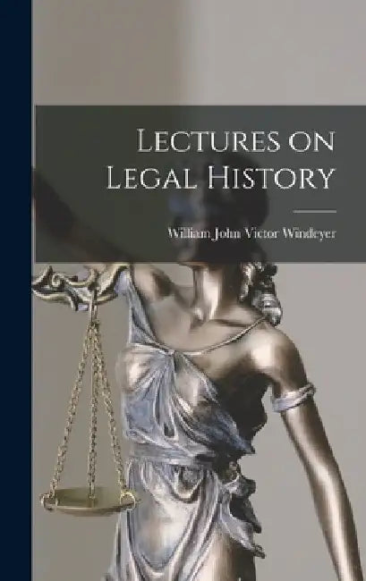 Lectures on Legal History by William John Victor Windeyer