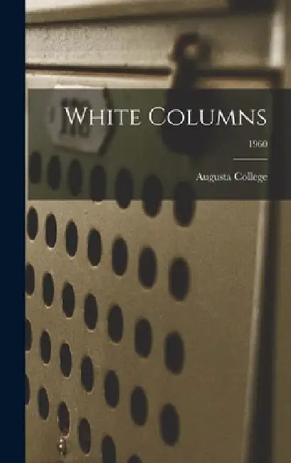 White Columns; 1960 by Augusta College