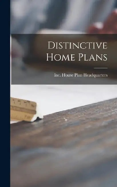 Distinctive Home Plans by Inc House Plan Headquarters