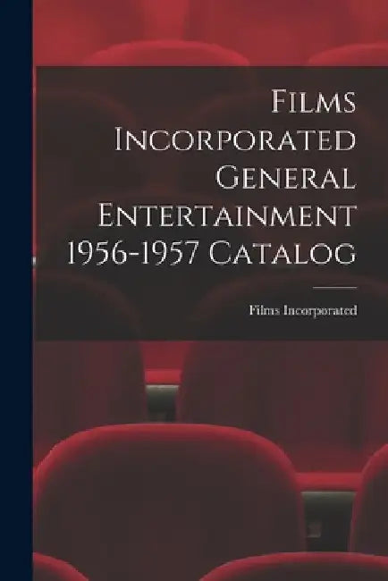 Films Incorporated General Entertainment 1956-1957 Catalog by Films Incorporated