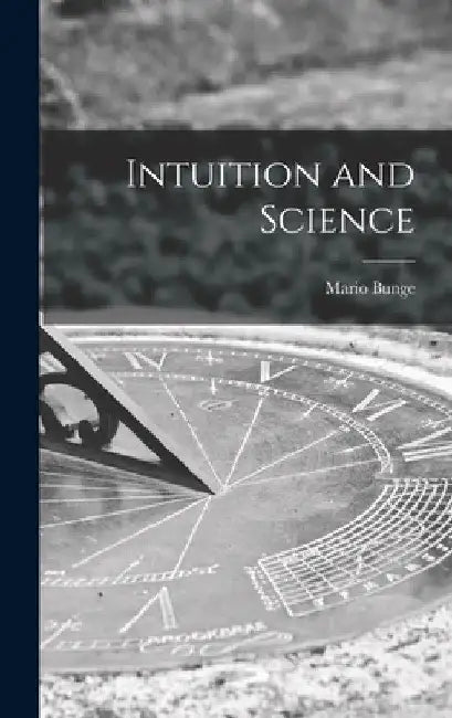 Intuition and Science by Mario 1919- Bunge