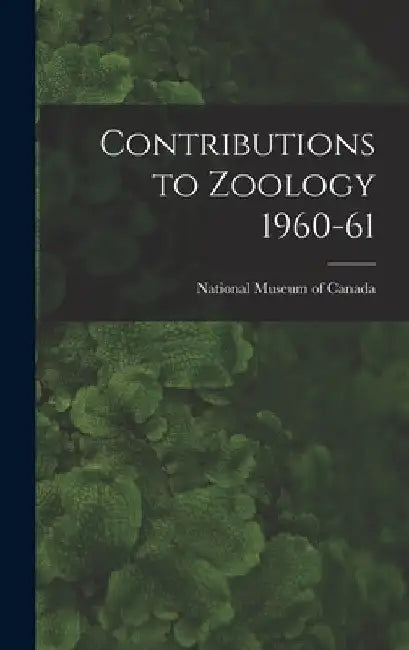 Contributions to Zoology 1960-61 by National Museum of Canada