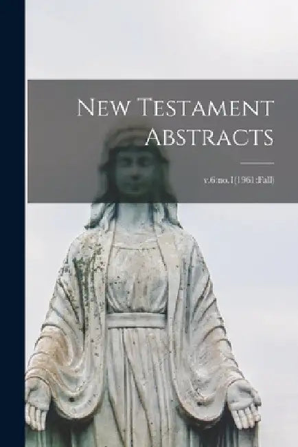 New Testament Abstracts; v.6: no.1(1961: fall) by Anonymous