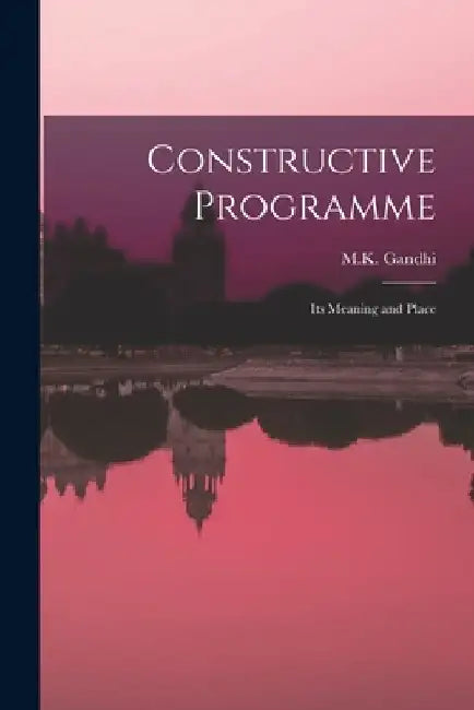 Constructive Programme: Its Meaning and Place 