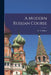 A Modern Russian Course by G. a. (George Arthur) Birkett