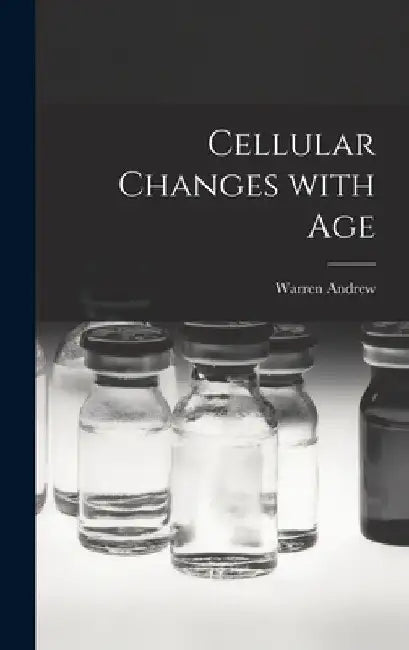 Cellular Changes With Age by Warren 1910-1982 Andrew