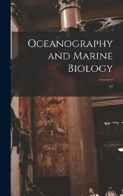 Oceanography and Marine Biology; 27 by Anonymous