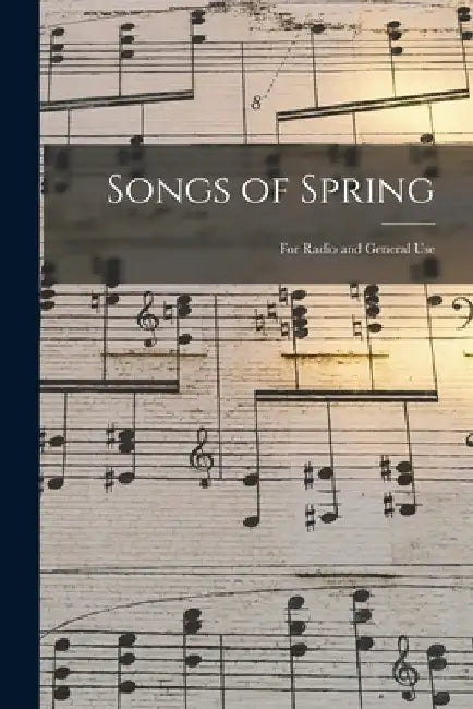 Songs of Spring: for Radio and General Use by Anonymous