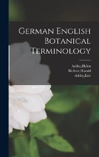 German English Botanical Terminology by Helen Ashby