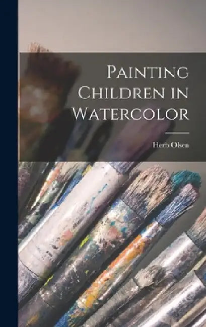 Painting Children in Watercolor by Herb 1905-1973 Olsen