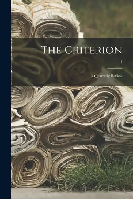The Criterion: a Quarterly Review; 1 by Anonymous