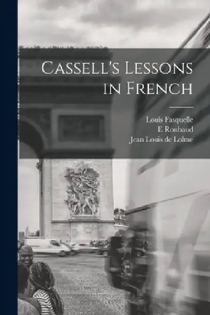 Cassell's Lessons in French [microform] by Louis 1808-1862 Fasquelle