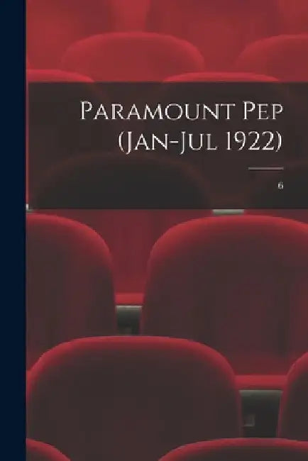Paramount Pep (Jan-Jul 1922); 6 by Anonymous
