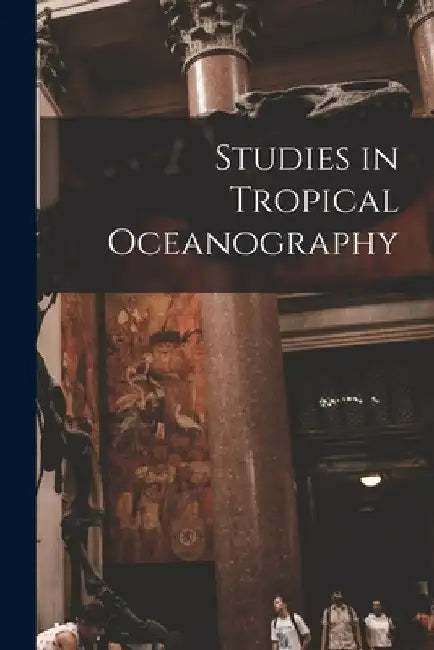 Studies in Tropical Oceanography by Anonymous