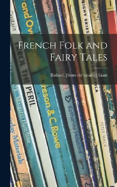 French Folk and Fairy Tales by Roland Gant