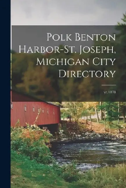 Polk Benton Harbor-St. Joseph, Michigan City Directory; yr.1878 by Anonymous