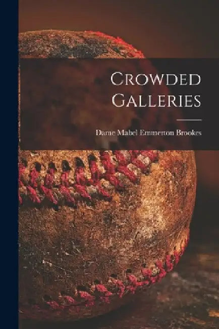 Crowded Galleries by Mabel Emmerton Dame Brookes