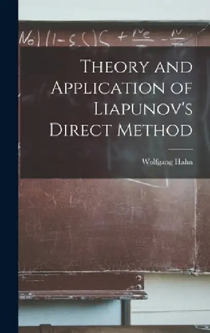 Theory and Application of Liapunov's Direct Method by Wolfgang 1911- Hahn