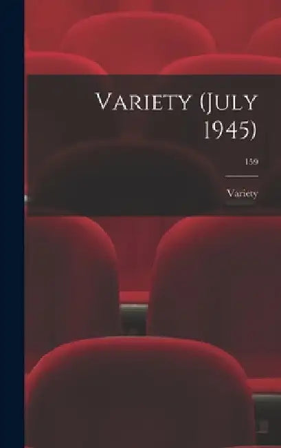 Variety (July 1945); 159 by Variety