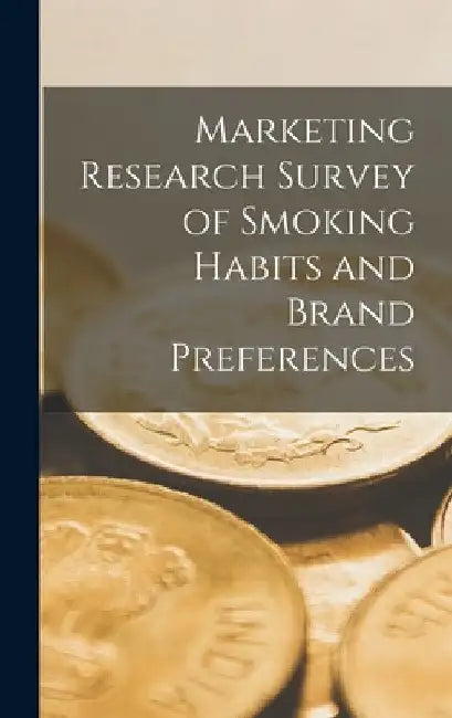 Marketing Research Survey of Smoking Habits and Brand Preferences by Anonymous