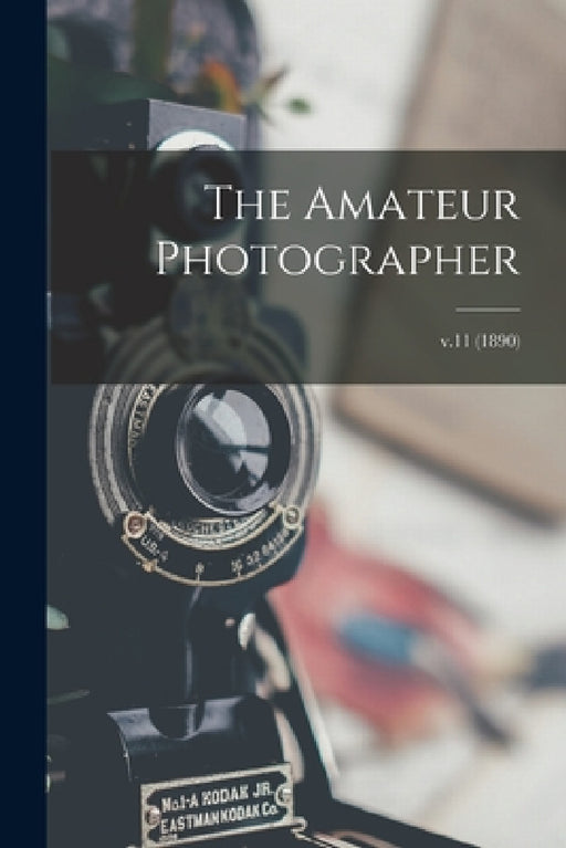 The Amateur Photographer; v.11 (1890) by Anonymous