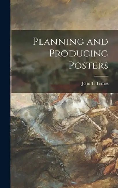 Planning and Producing Posters by John T. (John Thomas) 1885- Lemos
