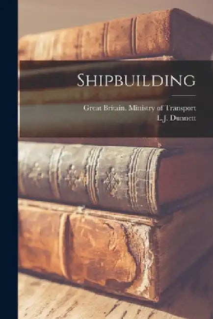 Shipbuilding by Great Britain Ministry of Transport