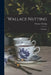 Wallace Nutting; Catalogue by Wallace 1861-1941 Nutting