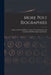More Post Biographies; Articles of Enduring Interest About Famous Journalists and Journals and Other Subjects Journalistic by Anonymous