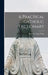 A Practical Catholic Dictionary by Jessie Corrigan Pegis