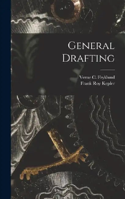 General Drafting by Verne C. (Verne Charles) 1. Fryklund