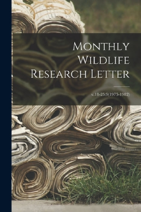 Monthly Wildlife Research Letter; v.18-25: 9(1975-1982) by Anonymous