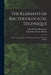 The Elements of Bacteriological Technique: a Laboratory Guide for the Medical, Dental, and Technical Student by John William Henry 1869- Eyre