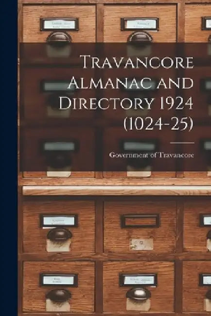 Travancore Almanac and Directory 1924 (1024-25) by Government of Travancore