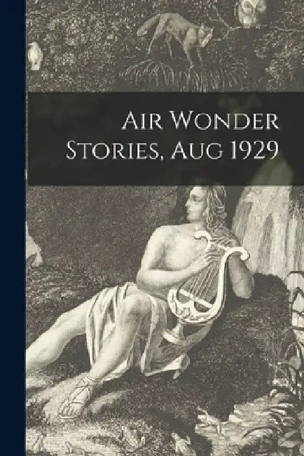 Air Wonder Stories, Aug 1929 by Anonymous