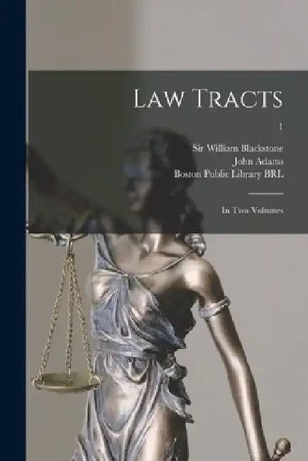 Law Tracts: in Two Volumes; 1 by William Blackstone