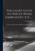 The Ladies' Guide to Needle Work, Embroidery, Etc ...: Being a Complete Guide to All Kinds of Ladies' Fancy Work by S. Annie (Sarah Annie) Frost