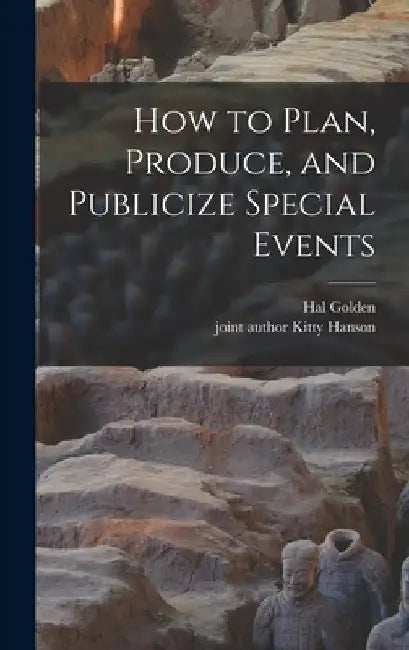How to Plan, Produce, and Publicize Special Events by Hal Golden