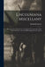 Lincolniana Miscellany; Being Unrelated Dissertations on Wartime Literature and a Man Named Herndon, With Some Bibliographical Notes Added by Richard J. Squire