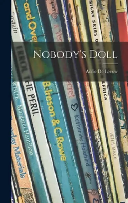 Nobody's Doll by Adèle 1899-1988 de Leeuw